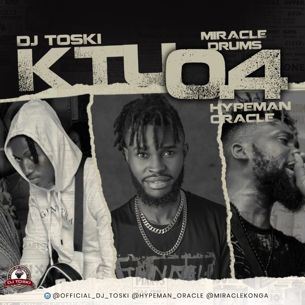 Dj Toski KTU Hype Mix 0.4 ft. Hypeman Oracle x Miracle Drums Mp3