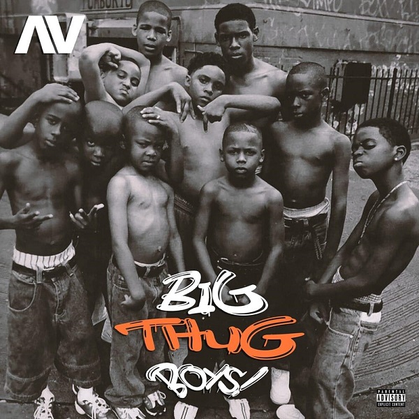 [Music] AV – Big Thug Boys