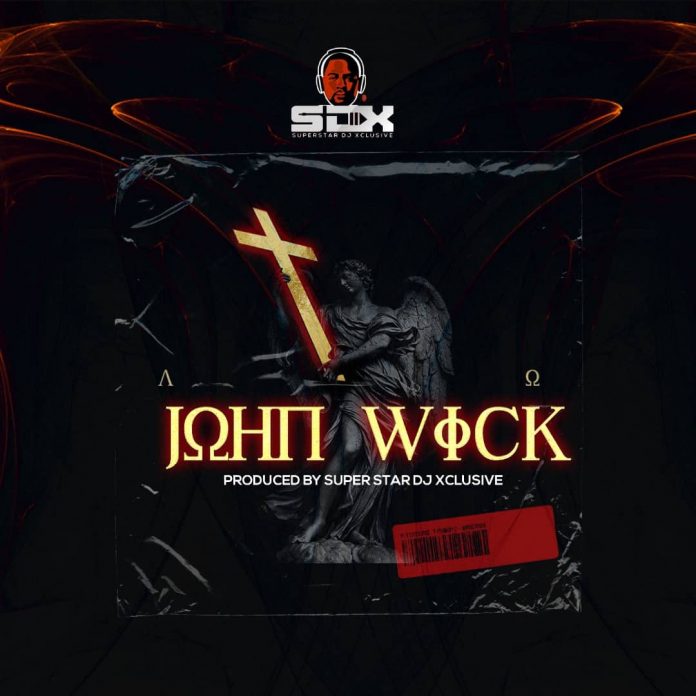 [Music] DJ Xclusive – John Wick